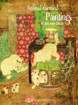 cover image of Animal-themed Paintings in Ancient China (中国古代动物画)